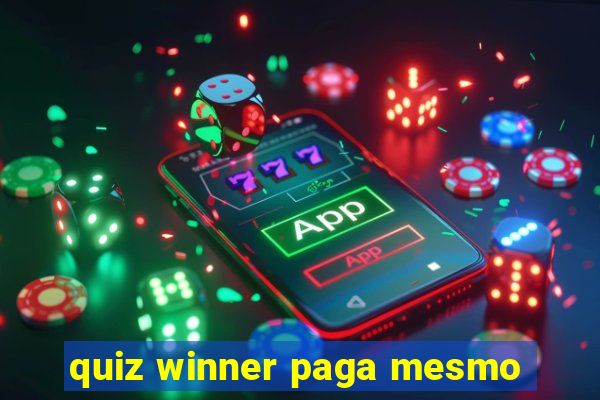 quiz winner paga mesmo